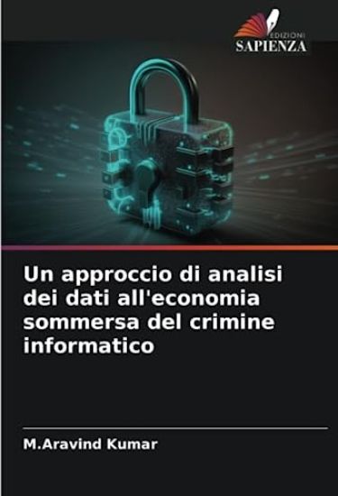 Un approccio di analisi dei dati all'economia sommersa del crimine informatico