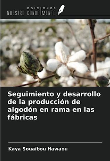 Seguimiento y desarrollo de la producción de algodón en rama en las fábricas