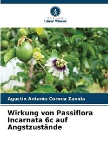 Wirkung von Passiflora Incarnata 6c auf Angstzustände