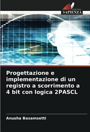 Progettazione e implementazione di un registro a scorrimento a 4 bit con logica 2PASCL