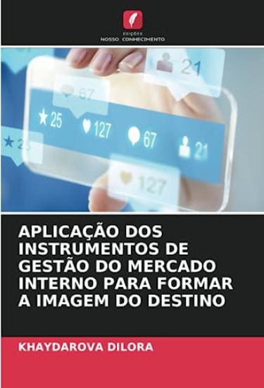 Aplicação DOS Instrumentos de Gestão Do Mercado Interno Para Formar a Imagem Do Destino