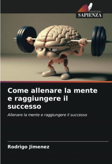 Come allenare la mente e raggiungere il successo