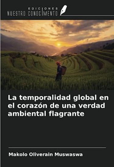 La temporalidad global en el corazón de una verdad ambiental flagrante