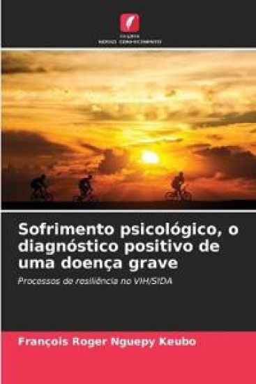 Sofrimento psicológico, o diagnóstico positivo de uma doença grave