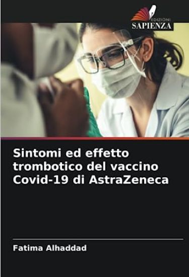 Sintomi ed effetto trombotico del vaccino Covid-19 di AstraZeneca