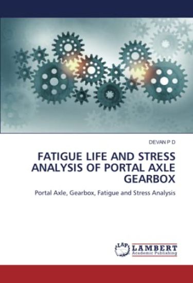 Fatigue Life and Stress Analysis of Portal Axle Gearbox