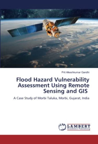 Flood Hazard Vulnerability Assessment Using Remote Sensing and GIS