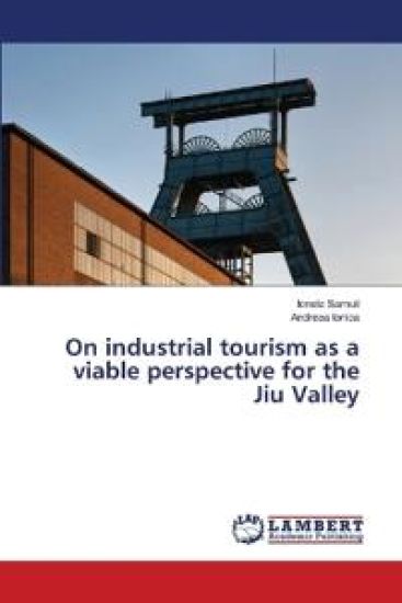 On industrial tourism as a viable perspective for the Jiu Valley