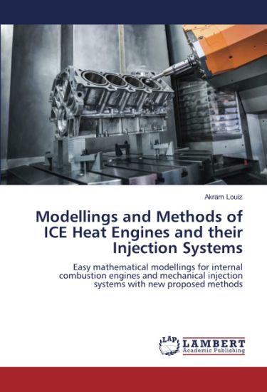 Modellings and Methods of ICE Heat Engines and their Injection Systems