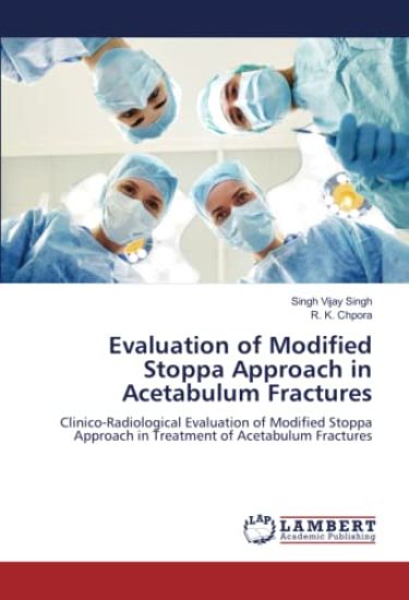 Evaluation of Modified Stoppa Approach in Acetabulum Fractures