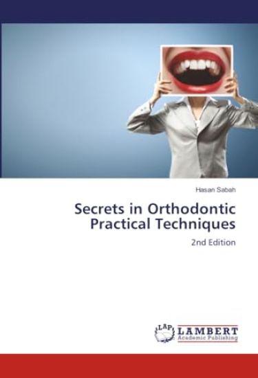 Secrets in Orthodontic Practical Techniques