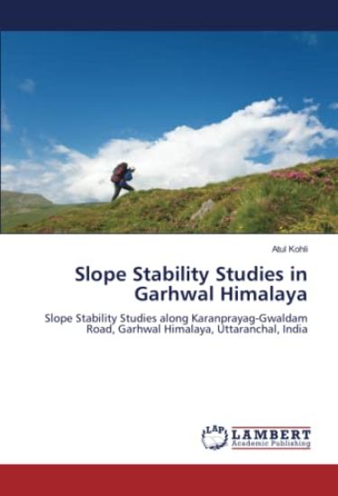 Slope Stability Studies in Garhwal Himalaya