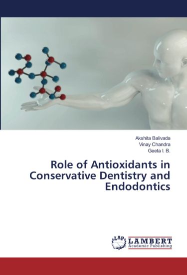 Role of Antioxidants in Conservative Dentistry and Endodontics