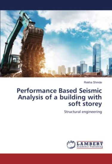 Performance Based Seismic Analysis of a building with soft storey