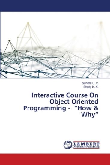 Interactive Course On Object Oriented Programming - "How & Why"