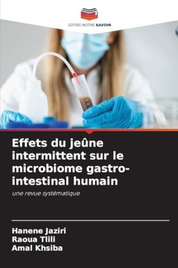 Effets du jeûne intermittent sur le microbiome gastro-intestinal humain