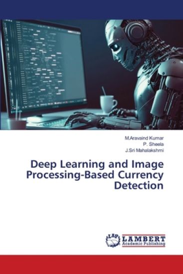 Deep Learning and Image Processing-Based Currency Detection