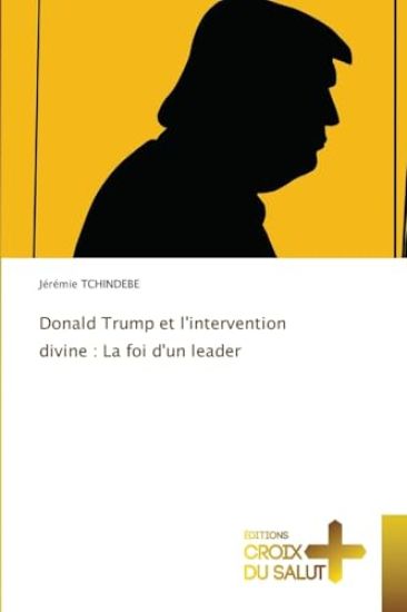 Donald Trump et l'intervention divine