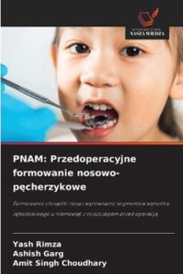 PNAM: Przedoperacyjne formowanie nosowo-p¿cherzykowe