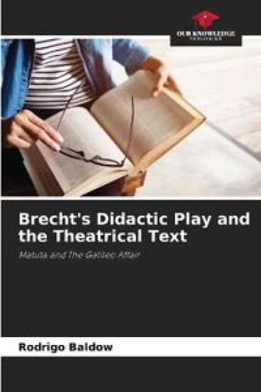 Brecht's Didactic Play and the Theatrical Text