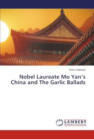 Nobel Laureate Mo Yan's China and The Garlic Ballads