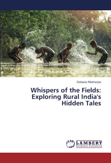 Whispers of the Fields: Exploring Rural India's Hidden Tales