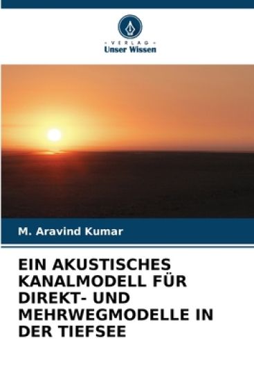 Ein Akustisches Kanalmodell Für Direkt- Und Mehrwegmodelle in Der Tiefsee