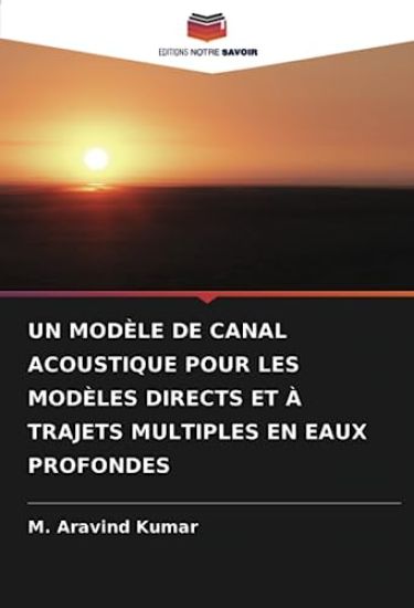 Un Modèle de Canal Acoustique Pour Les Modèles Directs Et À Trajets Multiples En Eaux Profondes