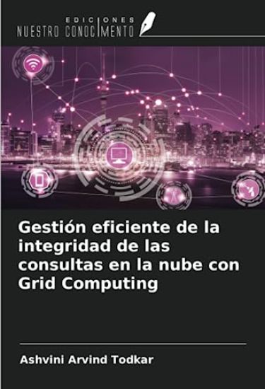 Gestión eficiente de la integridad de las consultas en la nube con Grid Computing