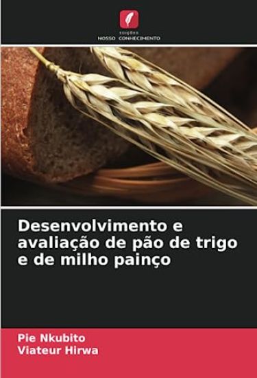 Desenvolvimento e avaliação de pão de trigo e de milho painço