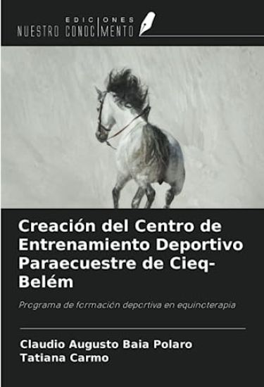 Creación del Centro de Entrenamiento Deportivo Paraecuestre de Cieq-Belém