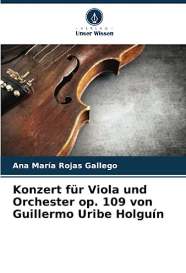 Konzert für Viola und Orchester op. 109 von Guillermo Uribe Holguín