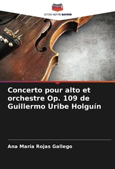 Concerto pour alto et orchestre Op. 109 de Guillermo Uribe Holguín