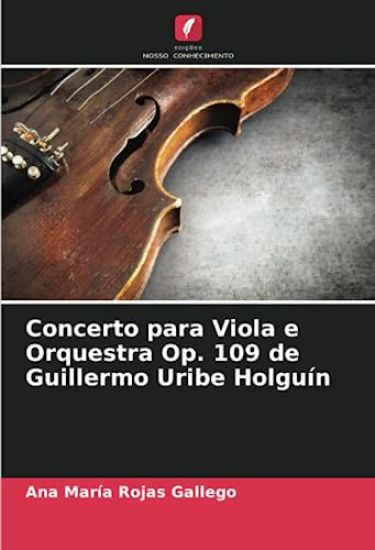 Concerto para Viola e Orquestra Op. 109 de Guillermo Uribe Holguín