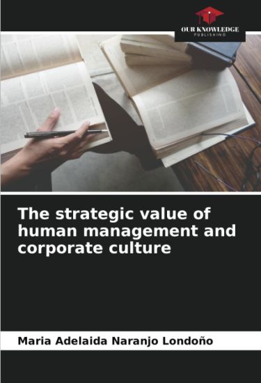 The strategic value of human management and corporate culture