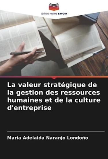 La valeur stratégique de la gestion des ressources humaines et de la culture d'entreprise