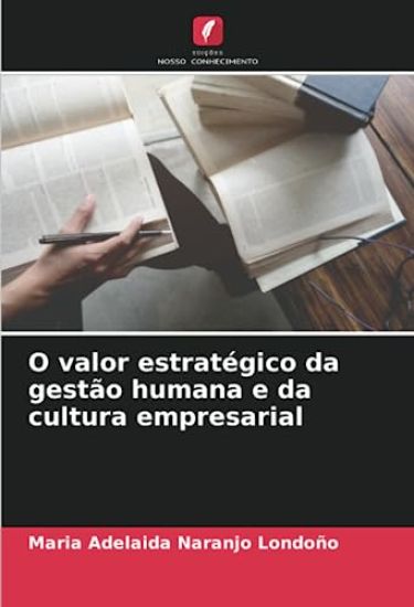 O valor estratégico da gestão humana e da cultura empresarial