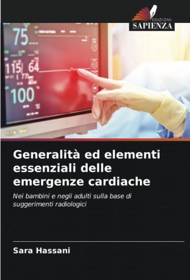 Generalità ed elementi essenziali delle emergenze cardiache