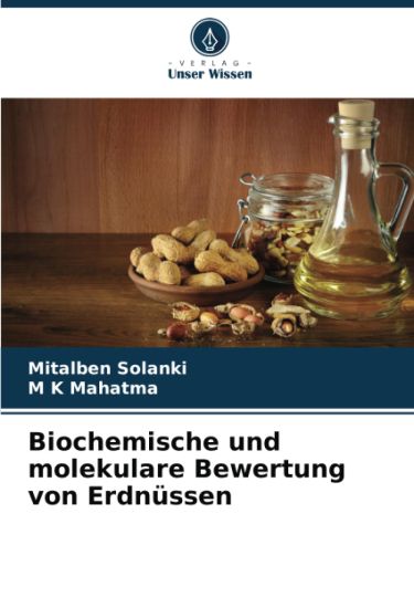 Biochemische und molekulare Bewertung von Erdnüssen