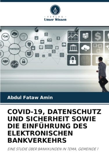 Covid-19, Datenschutz Und Sicherheit Sowie Die Einführung Des Elektronischen Bankverkehrs