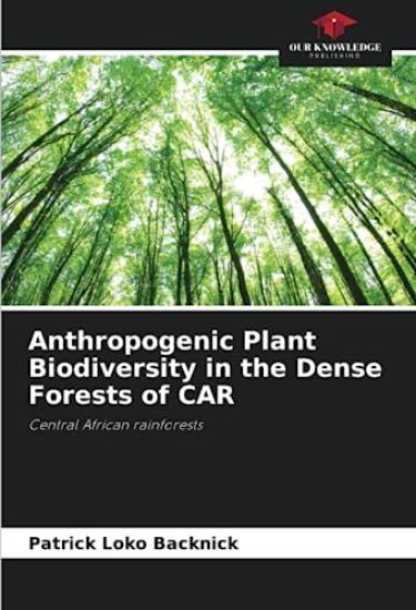 Anthropogenic Plant Biodiversity in the Dense Forests of CAR