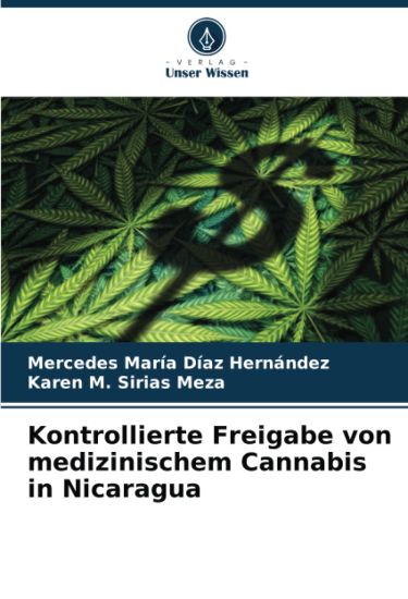 Kontrollierte Freigabe von medizinischem Cannabis in Nicaragua