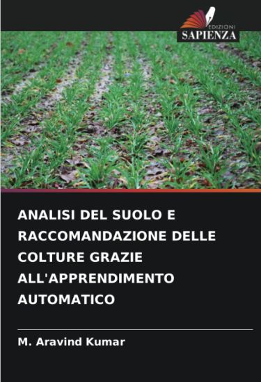 Analisi del Suolo E Raccomandazione Delle Colture Grazie All'apprendimento Automatico
