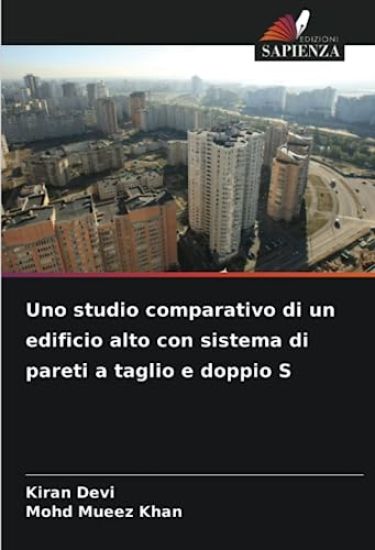 Uno studio comparativo di un edificio alto con sistema di pareti a taglio e doppio S