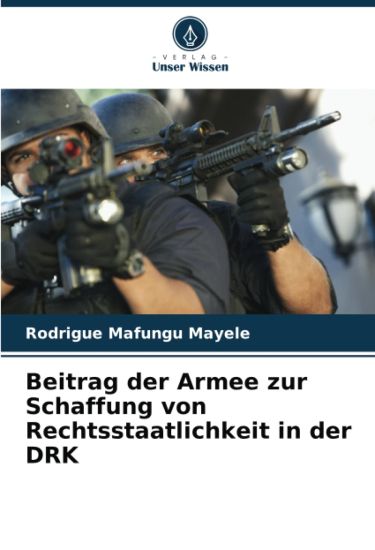 Beitrag der Armee zur Schaffung von Rechtsstaatlichkeit in der DRK