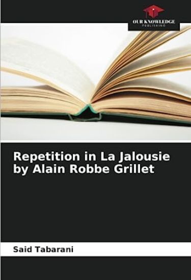 Repetition in La Jalousie by Alain Robbe Grillet