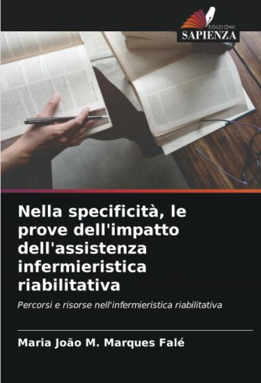 Nella specificità, le prove dell'impatto dell'assistenza infermieristica riabilitativa