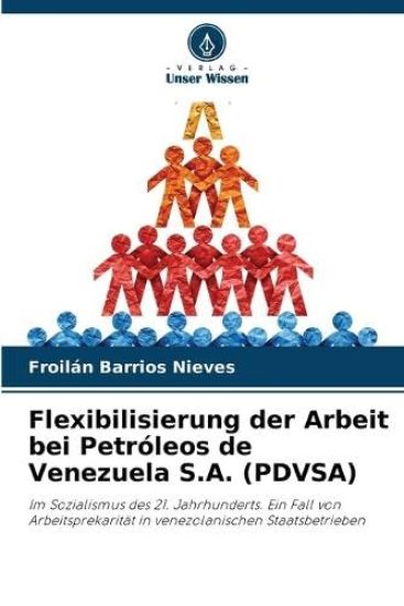 Flexibilisierung der Arbeit bei Petróleos de Venezuela S.A. (PDVSA)