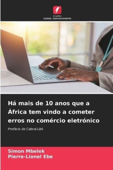 Há mais de 10 anos que a África tem vindo a cometer erros no comércio eletrónico