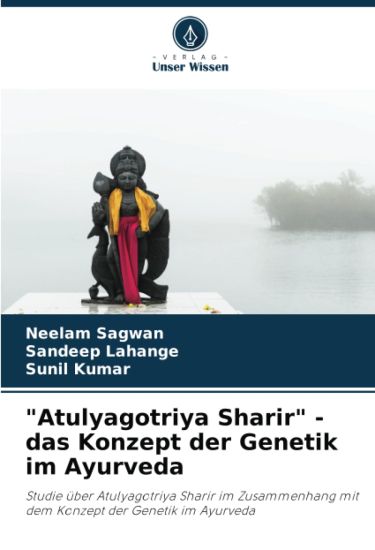 "Atulyagotriya Sharir" - das Konzept der Genetik im Ayurveda
